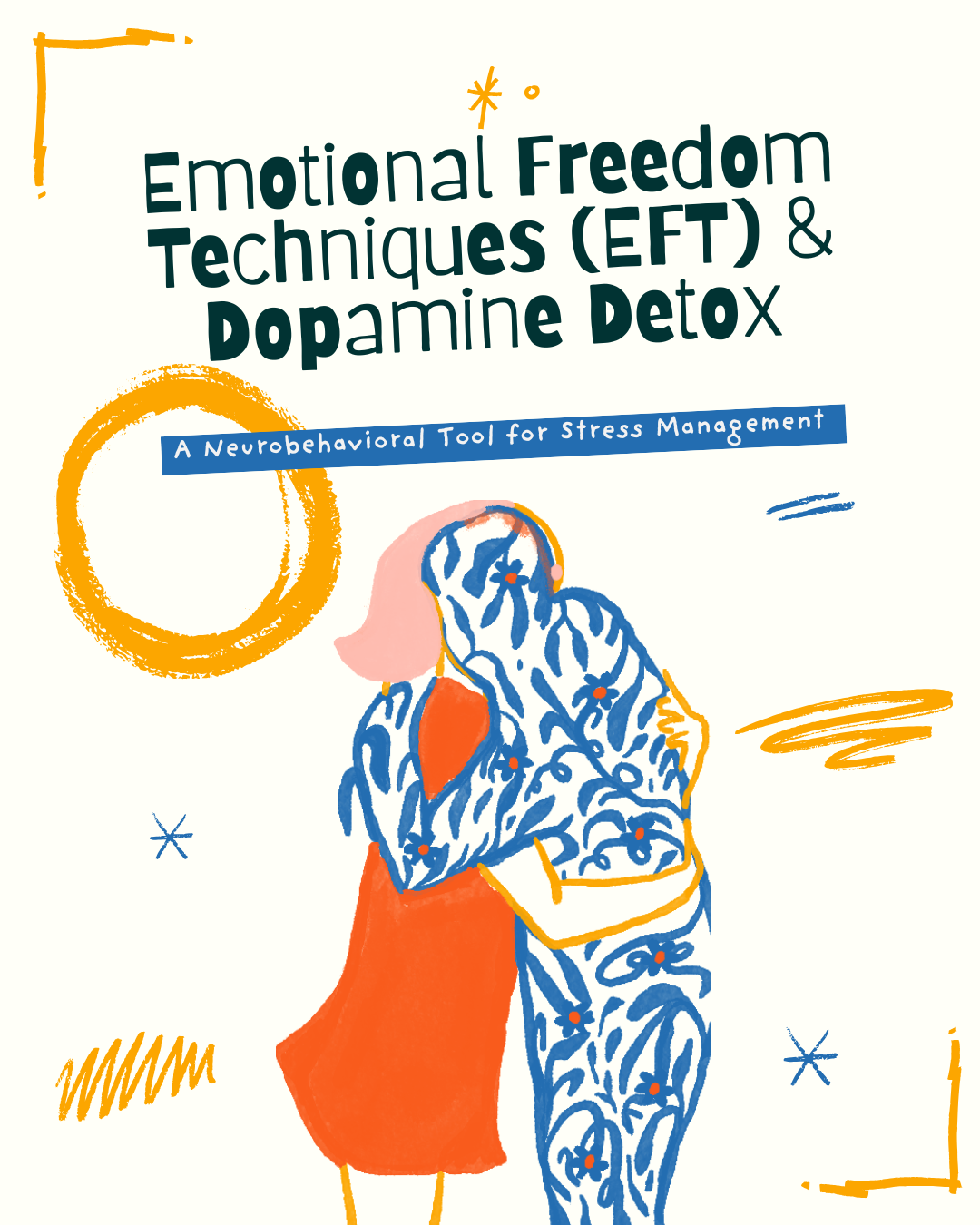 Emotional Freedom Techniques  (EFT) and Dopamine Detox: A  Neurobehavioral Tool for Stress  Management