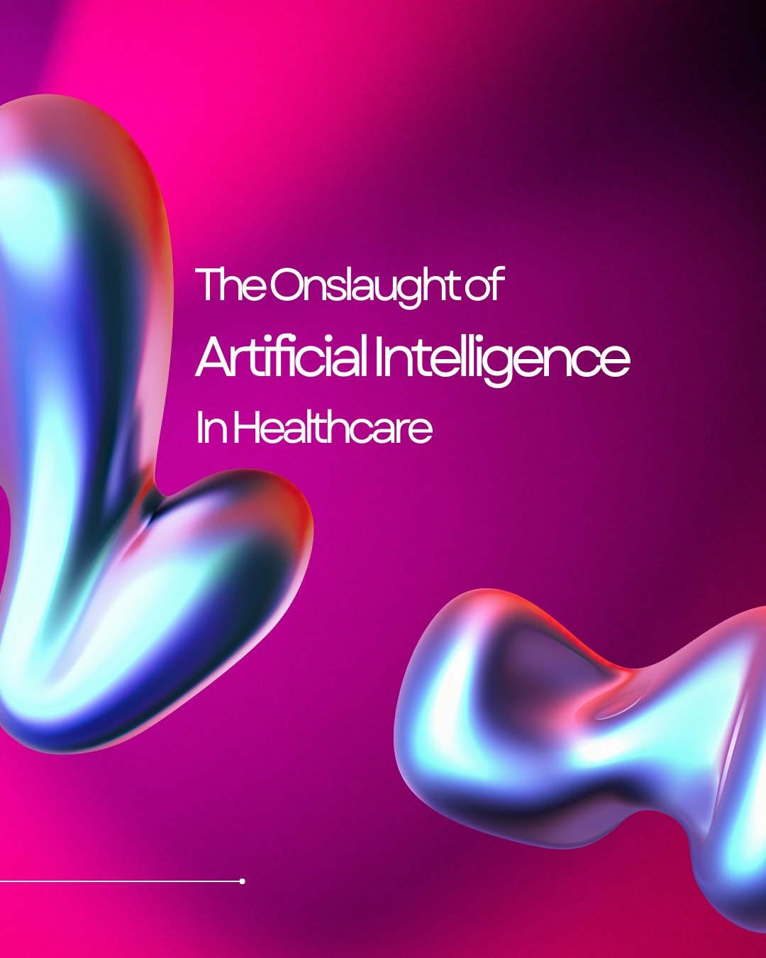 The Onslaught of Artificial  Intelligence in Healthcare