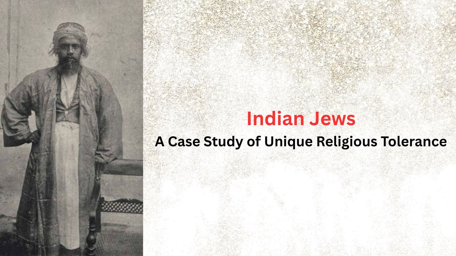Indian Jews: A Case Study of  Unique Religious Tolerance